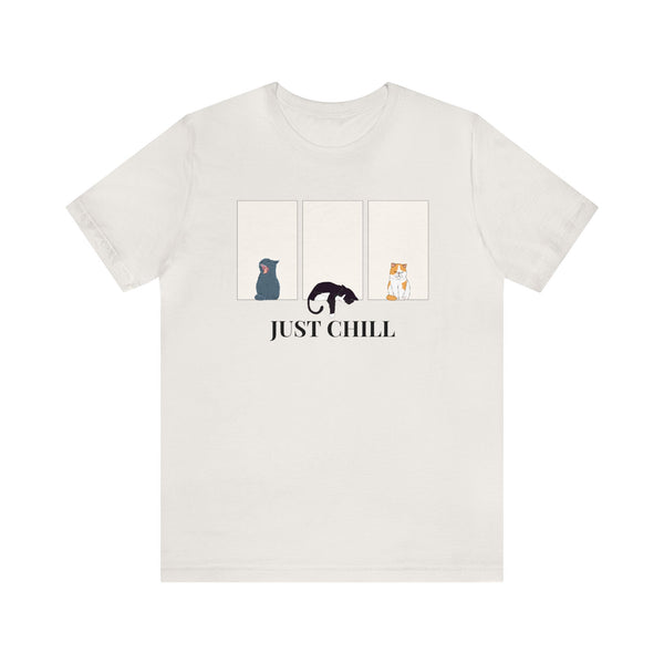 Just Chill - Unisex Tee