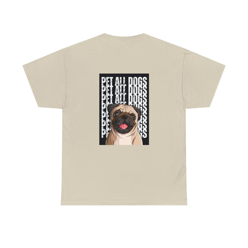Pet All Dogs (Pug) - Unisex Tee