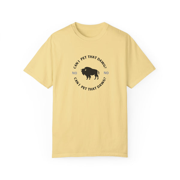 Can I Pet That Dawg (Bison) - Unisex T-shirt