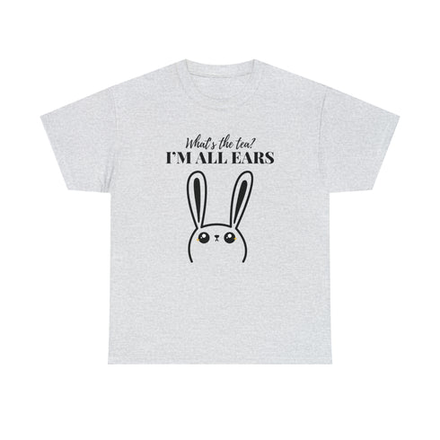 I'm All Ears - Unisex Tee