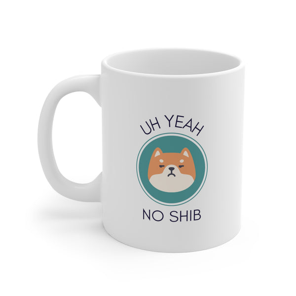 Yeah No Shib(a Inu) - Mug 11oz