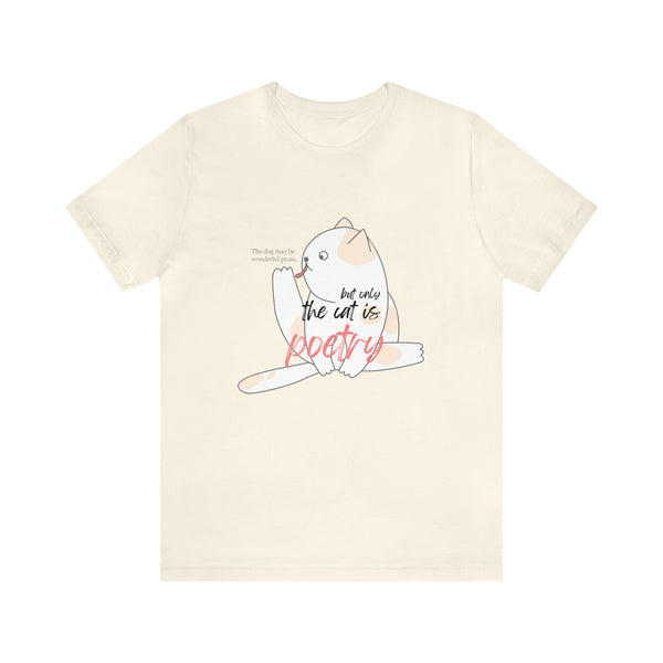 Cat is Poetry Elegant Cat - Unisex Tee