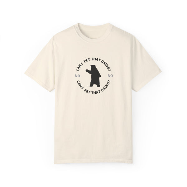 Can I Pet That Dawg (Bear) - Unisex T-shirt