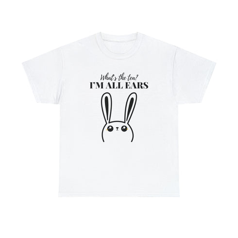 I'm All Ears - Unisex Tee