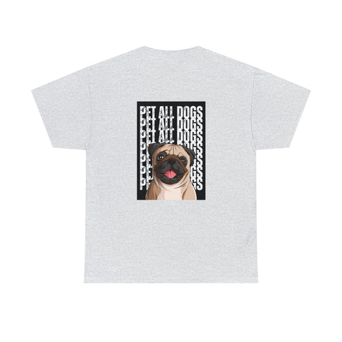 Pet All Dogs (Pug) - Unisex Tee