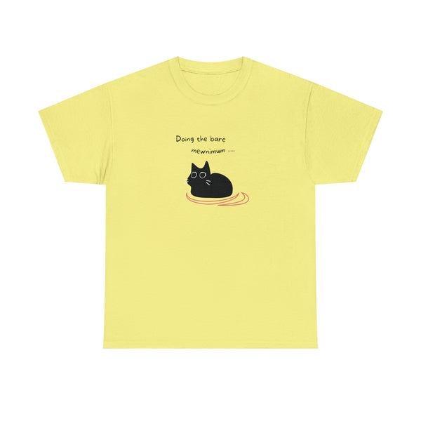 Doing the bare Mewnimum - Unisex Tee