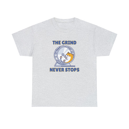 Grind Never Stops - Unisex Tee