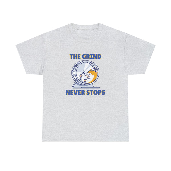 Grind Never Stops - Unisex Tee